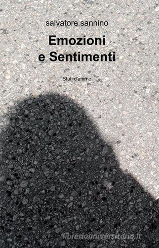 Emozioni e sentimenti di Salvatore Sannino edito da ilmiolibro self publishing