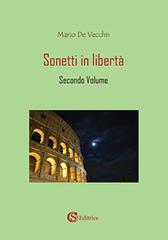Sonetti in libertà vol.2 di Mario De Vecchis edito da CSA Editrice