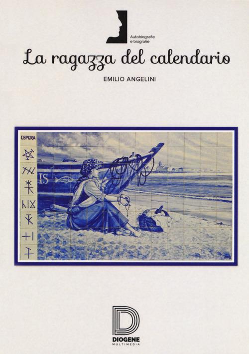 La ragazza del calendario di Emilio Angelini edito da Diogene Multimedia