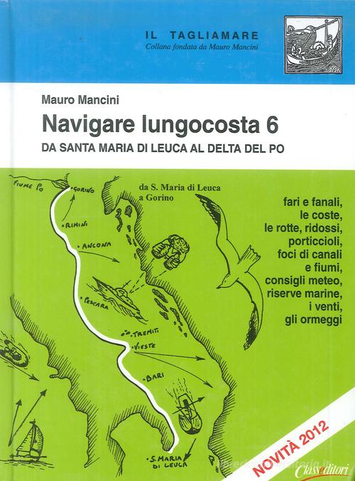 Navigare lungocosta vol.6 di Mauro Mancini edito da Class Editori