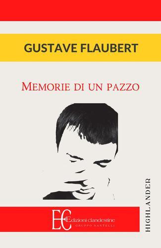 Memorie di un pazzo di Gustave Flaubert edito da Edizioni Clandestine