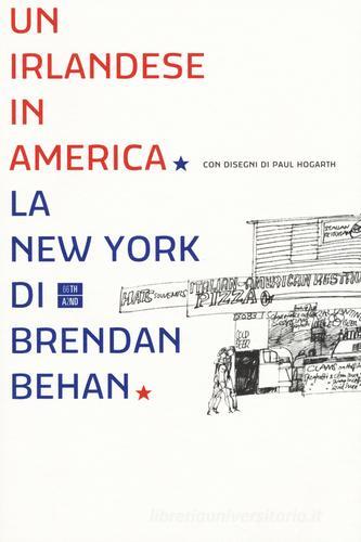 Un irlandese in America. La New York di Brendan Behan di Brendan Behan edito da 66thand2nd