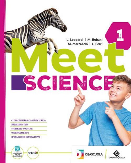 Meet science. Ediz. curricolare. Con One health, Atlante operativo di scienze. Per la Scuola media. Con espansione online vol. 1 di Luigi Leopardi, Massimo Bubani, Michele Marcaccio edito da Garzanti Scuola