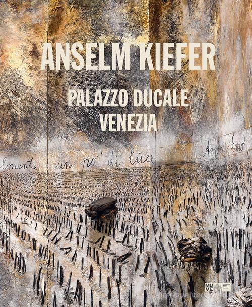 Anselm Kiefer. Ediz. italiana edito da Marsilio Arte