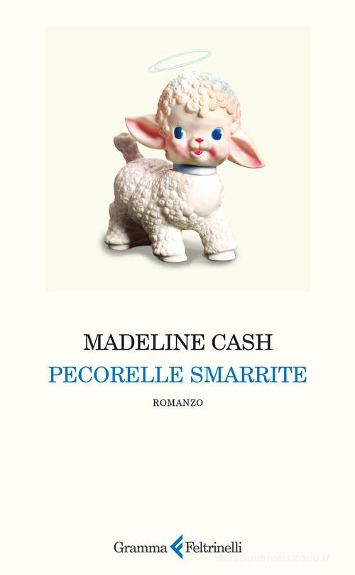 Libro Pecorelle smarrite di Madeline Cash di Gramma Feltrinelli