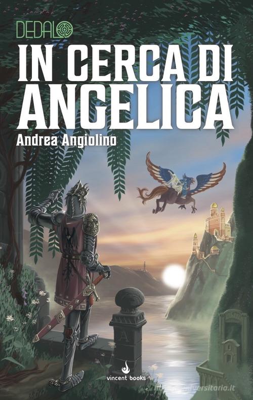In cerca di Angelica. Dedalo vol.7 di Andrea Angiolino edito da Raven