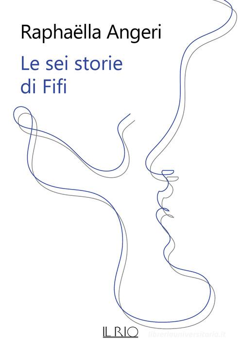 Le sei storie di Fifi di Raphaëlla Angeri edito da Il Rio