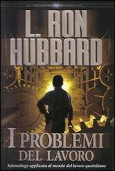 I problemi del lavoro di L. Ron Hubbard edito da New Era Publications Int.