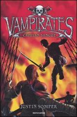 Capitan Sangue. Vampirates di Justin Somper edito da Mondadori