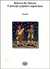 Il presepe popolare napoletano di Roberto De Simone edito da Einaudi