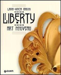 Liberty. Art Nouveau di Lara Vinca Masini edito da Giunti Editore