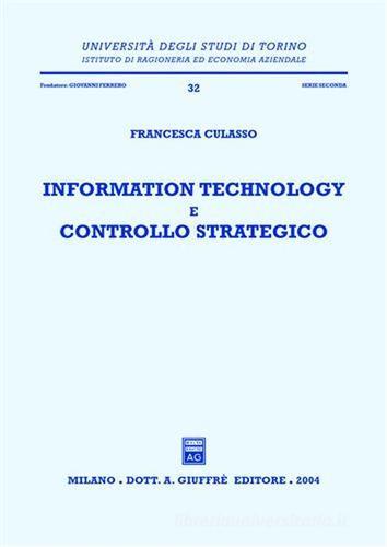 Information technology e controllo strategico di Francesca Culasso edito da Giuffrè