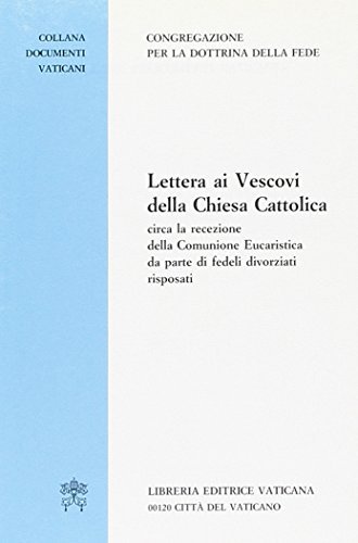 Lettera ai vescovi della Chiesa cattolica circa la recezione della comunione eucaristica da parte dei fedeli divorziati risposati edito da Libreria Editrice Vaticana