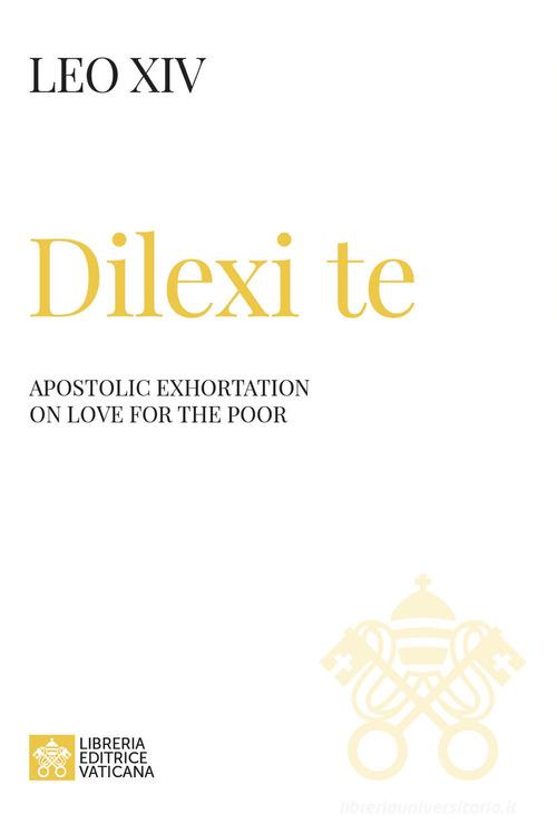 Dilexi te. Apostolic exhortation on love for the poor di Leone XIV (Robert Francis Prevost) edito da Libreria Editrice Vaticana