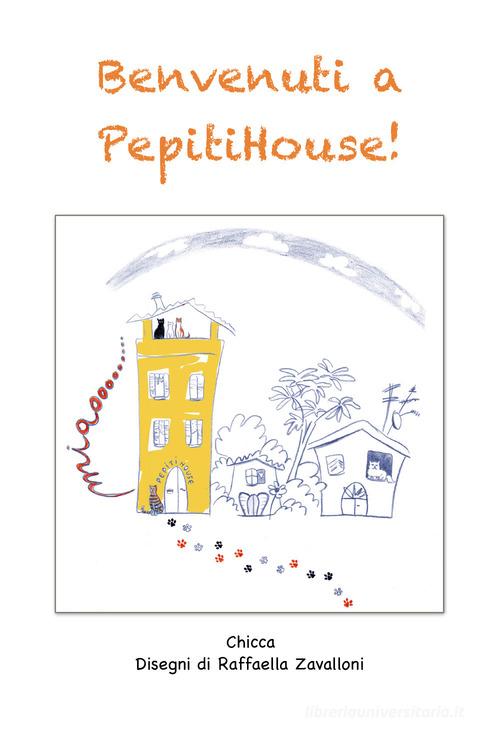 Benvenuti a PepitiHouse! di Chicca edito da Youcanprint