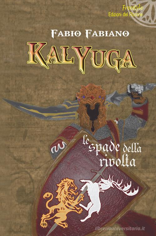 Kalyuga. Le spade della rivolta di Fabio Fabiano edito da Edizioni del Rosone