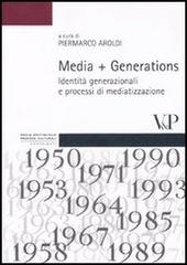 Media + Generations. Identità generazionali e processi di mediatizzazione edito da Vita e Pensiero