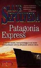 Patagonia express di Luis Sepúlveda edito da Superpocket