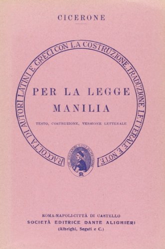 Per la legge Manilia. Versione interlineare di Marco Tullio Cicerone edito da Dante Alighieri