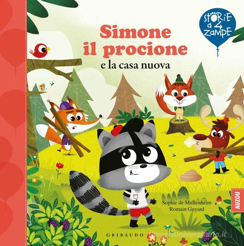 Simone il procione e la casa nuova. Ediz. a colori di Sophie de Mullenheim, Romain Guyard edito da Gribaudo