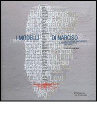 I modelli di Narciso. La collezione di autoritratti di Raimondo Rezzonico agli Uffizi. Catalogo della mostra (Firenze, 22 aprile-11 giugno 2006) edito da Polistampa