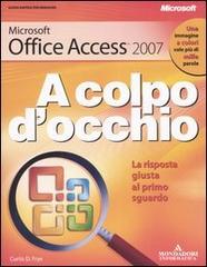 Microsoft Office Access 2007 di Curtis Frye edito da Mondadori Informatica