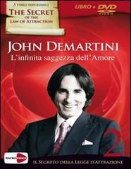 L' infinita saggezza dell'amore. Il segreto della legge dell'attrazione. Con DVD di John F. Demartini edito da Macrovideo