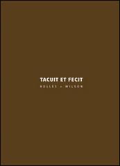 Tacuit et fecit. Bolles+Wilson. Ediz. italiana e inglese edito da Libria
