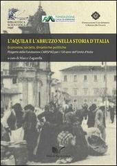 L'Aquila e l'Abruzzo nella storia d'Italia. Economia, società, dinamiche politiche edito da Nuova Cultura