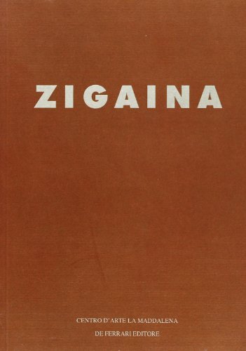 Zigaina. Per il decennale del Centro d'arte La Maddalena. Catalogo della mostra edito da De Ferrari