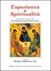 Esperienza e spiritualità. Miscellanea in onore del R. P. Charles André Bernard, S. J. edito da Pontificia Univ. Gregoriana