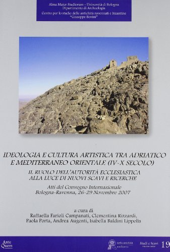 Ideologia e cultura artistica tra Adriatico e Mediterraneo orientale (IV-X secolo). Atti del convegno edito da Ante Quem