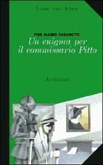 Un enigma per il commissario Pitto di Pier Mario Fasanotti edito da Archimede