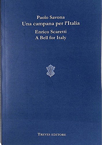 Una campana per l'Italia-A bell for Italy. Ediz. bilingue di Paolo Savona, Enrico Scaretti edito da Treves Editore