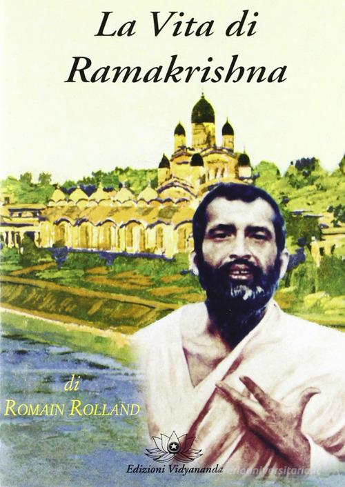 La vita di Ramakrishna di Romain Rolland edito da Vidyananda