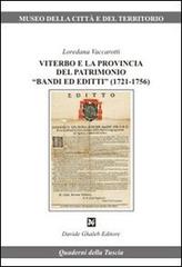 Viterbo e la provincia del patrimonio «bandi ed editti» (1721-1756) di Loredana Vaccarotti edito da Ghaleb