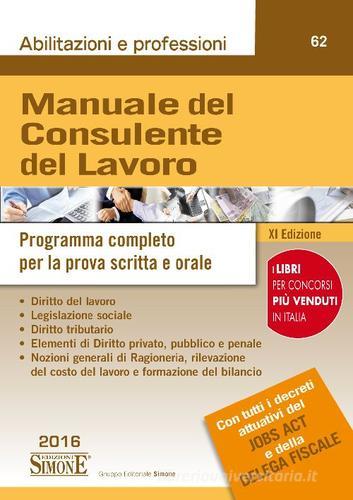 Manuale del consulente del lavoro. Programma completo per la prova scritta e orale edito da Edizioni Giuridiche Simone