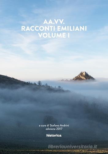 Racconti emiliani vol.1 edito da Historica Edizioni