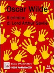 Il crimine di Lord Arthur Savile. Audiolibro. CD Audio di Oscar Wilde edito da Gneusz Cl'Audio