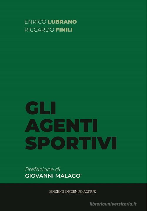 Gli agenti sportivi di Enrico Lubrano, Riccardo Finili edito da Discendo Agitur