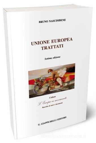 Unione Europea. Trattati di Bruno Nascimbene edito da Giappichelli