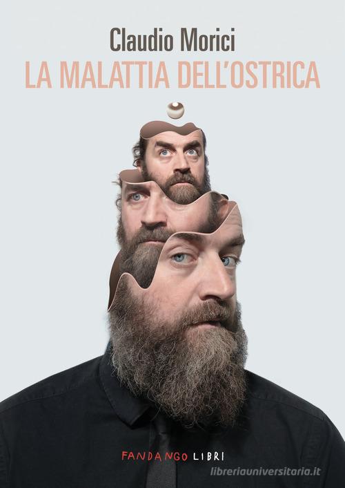 Libro La malattia dell'ostrica di Claudio Morici di Fandango Libri