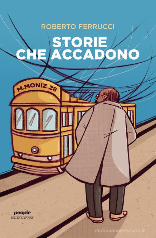 Libro Storie che accadono di Roberto Ferrucci Immaginazione di People