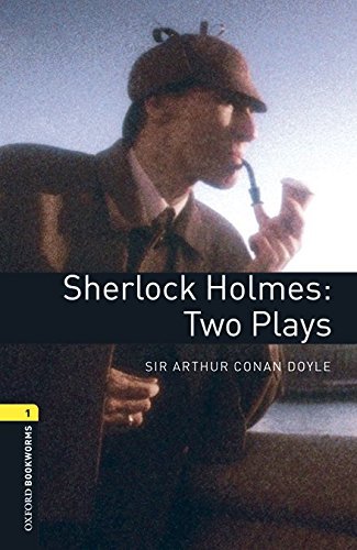 Sherlock Holmes: two plays. Oxford bookworms library. Livello 1. Con CD Audio formato MP3. Con espansione online edito da Oxford University Press