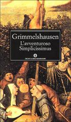 L' avventuroso Simplicissimus di Hans Jacob Christoffel von Grimmelshausen edito da Mondadori