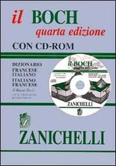 Il Boch. Dizionario francese-italiano italiano-francese. Con CD-Rom di Raoul Boch edito da Zanichelli