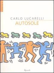 Autosole di Carlo Lucarelli edito da Rizzoli