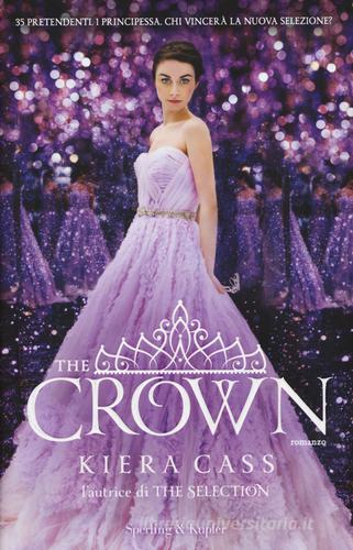 The crown. The selection di Kiera Cass edito da Sperling & Kupfer