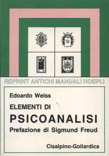Elementi di psicoanalisi (rist. anast. 1937/3) di Edoardo Weiss edito da Hoepli