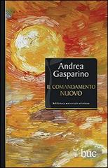 Il comandamento nuovo di Andrea Gasparino edito da San Paolo Edizioni